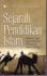 Sejarah Pendidikan Islam: Menelusuri Jejak Sejarah Pendidikan Era Rasullulah Sampai Indonesia